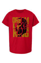 Load image into Gallery viewer, Dream Like King T-Shirt
