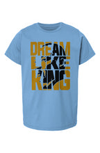 Load image into Gallery viewer, Dream Like King T-Shirt
